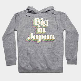 Big In Japan - Typographic Slogan Design Hoodie